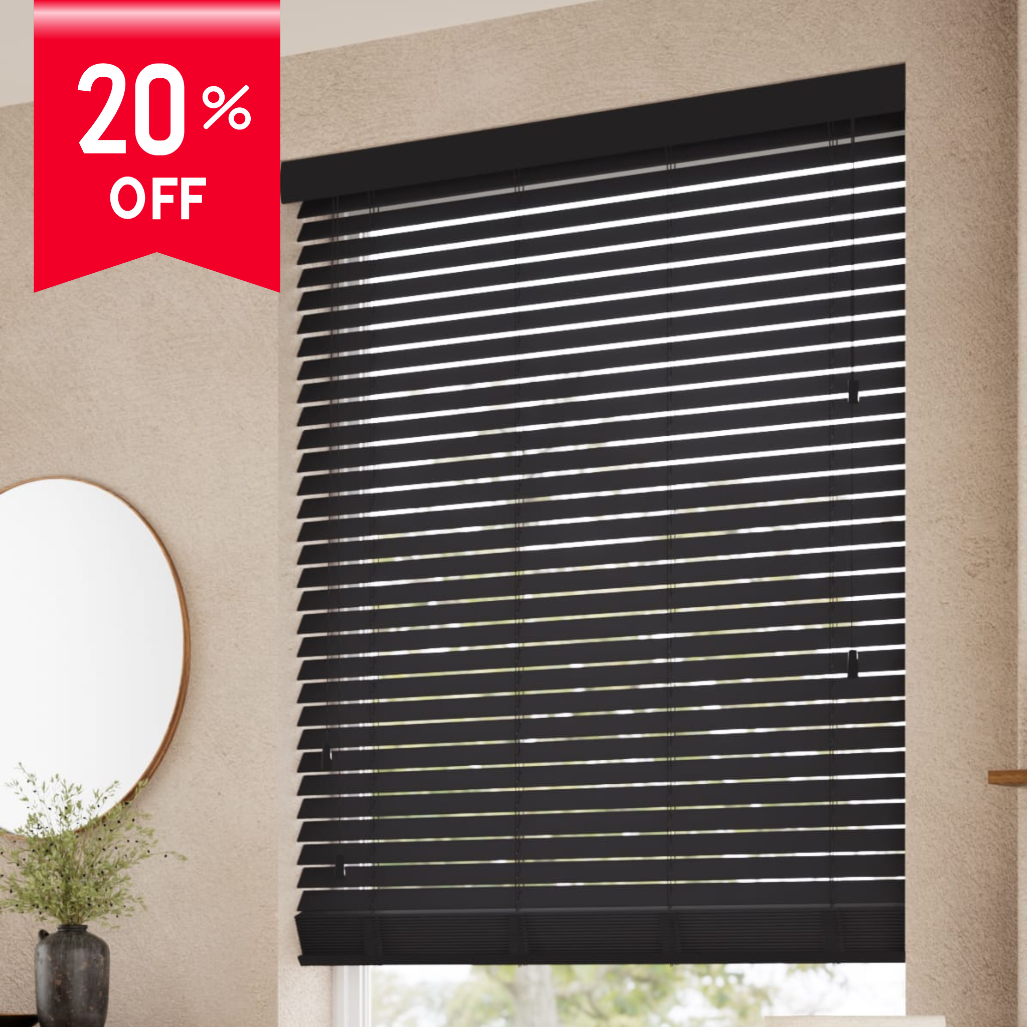 Black blinds with a 20% off label on a beige wall.